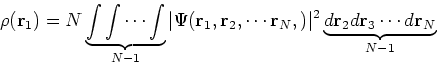 \begin{displaymath}
\rho({\bf r}_1) = N \underbrace{\int \int \cdots \int}_{N-1}...
...t^2
\underbrace{d{\bf r}_2 d{\bf r}_3 \cdots d{\bf r}_N}_{N-1}
\end{displaymath}