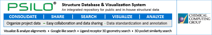 PSILO - Protein Structure Database and Visualization System:
Visualize and Analyse Aligments, 3D pocket similarity search,
Ligand:receptor 3D geometry search...