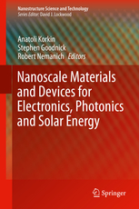 Nanoscale Materials and Defvices for Electronics, Photonics and Solar Energy. Editors: Korkin, Anatoli; Goodnick, Stephen; Nemanich, Robert (Eds.)